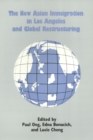 The New Asian Immigration in Los Angeles and Global Restructuring - Book