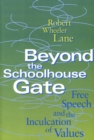 Beyond the Schoolhouse Gate : Free Speech and the Inculcation of Values - Book