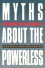 Myths about the Powerless : Contesting Social Inequalities - Book