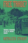 Free Trade : Informal Economies at the U.S.-Mexico Border - Book
