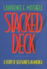 Stacked Deck : A Story of Selfishness in America - Book