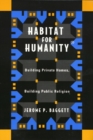 Habitat For Humanity : Building Private Homes, Building Public Religion - Book