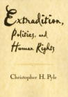 Extradition Politics & Human Rights - Book