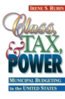 Class, Tax, and Power : Municipal Budgeting in the United States - Book