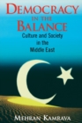 Democracy in the Balance : Culture and Society in the Middle East - Book