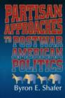 Partisan Approaches to Postwar American Politics - Book