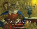 Papa Gatto : An Italian Fairy Tale - Book