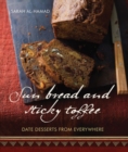 Sun Bread and Sticky Toffee : Date Desserts from Everywhere - Book
