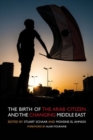 Birth of the Arab Citizen and the Changing Middle East - Book