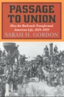 Passage to Union : How the Railroads Transformed American Life, 1829-1929 - Book