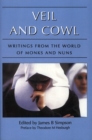 Veil and Cowl : Writings From the World of Monks and Nuns - Book