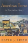 American Towns : An Interpretive History - Book