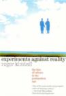 Experiments Against Reality : The Fate of Culture in the Postmodern Age - Book