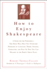 How to Enjoy Shakespeare - Book