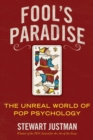 Fool's Paradise : The Unreal World of Pop Psychology - Book
