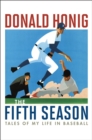 The Fifth Season : Tales of My Life in Baseball - Book