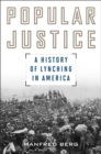 Popular Justice : A History of Lynching in America - eBook