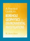 A Practical Guide to Borehole Geophysics in Environmental Investigations - Book