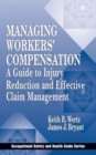 Managing Workers' Compensation : A Guide to Injury Reduction and Effective Claim Management - Book