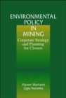 Environmental Policy in Mining : Corporate Strategy and Planning - Book