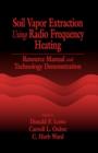 Soil Vapor Extraction Using Radio Frequency Heating : Resource Manual and Technology Demonstration - Book