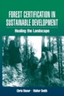 Forest Certification in Sustainable Development : Healing the Landscape - Book