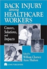 Back Injury Among Healthcare Workers : Causes, Solutions, and Impacts - Book
