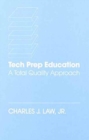 Tech Prep Education : A Total Quality Approach - Book