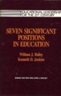 Seven Significant Positions in Education : Educational Leadership for the 21st Century - Book