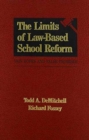 The Limits of Law-Based School Reform : Vain Hopes and False Promises - Book