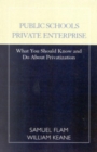 Public Schools, Private Enterprise : What You Should Know and Do about Privatization - Book