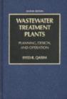 Wastewater Treatment Plants : Planning, Design, and Operation, Second Edition - Book