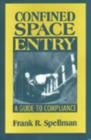 Confined Space Entry : Guide to Compliance - Book