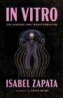 In Vitro : On Longing and Transformation - eBook