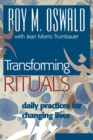 Transforming Rituals : Daily Practices for Changing Lives - Book