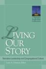 Living Our Story : Narrative Leadership and Congregational Culture - Book