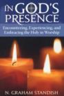 In God's Presence : Encountering, Experiencing, and Embracing the Holy in Worship - Book