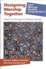 Designing Worship Together : Models And Strategies For Worship Planning - eBook