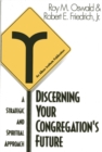 Discerning Your Congregation's Future : A Strategic and Spiritual Approach - eBook
