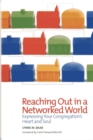 Reaching Out in a Networked World : Expressing Your Congregation's Heart and Soul - eBook