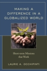 Making a Difference in a Globalized World : Short-term Missions that Work - Book