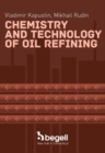Chemistry and Technology of Oil Refining - Book