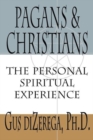Pagans and Christians : The Personal Spiritual Experience - Book
