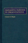 Managing Fairness in Organizations - Book