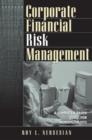 Corporate Financial Risk Management : A Computer-based Guide for Nonspecialists - Book