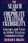 The Search for Corporate Strategic Credibility : Concepts and Cases in Global Strategy Communications - Book