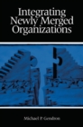 Integrating Newly Merged Organizations - eBook