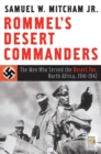 Rommel's Desert Commanders : The Men Who Served the Desert Fox, North Africa, 1941-1942 - eBook