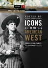 Icons of the American West : From Cowgirls to Silicon Valley [2 volumes] - eBook