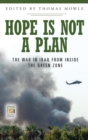 Hope Is Not a Plan : The War in Iraq from Inside the Green Zone - eBook